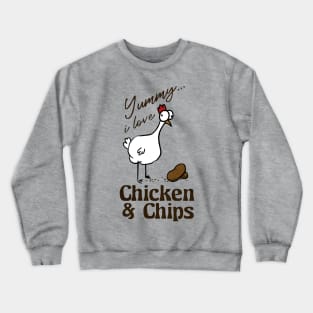 i love chicken & chips Crewneck Sweatshirt